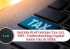 Section 45 of Income Tax Act, 1961 - Understanding Capital Gains Tax in India