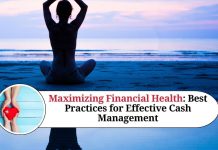 Maximizing Financial Health: Best Practices for Effective Cash Management