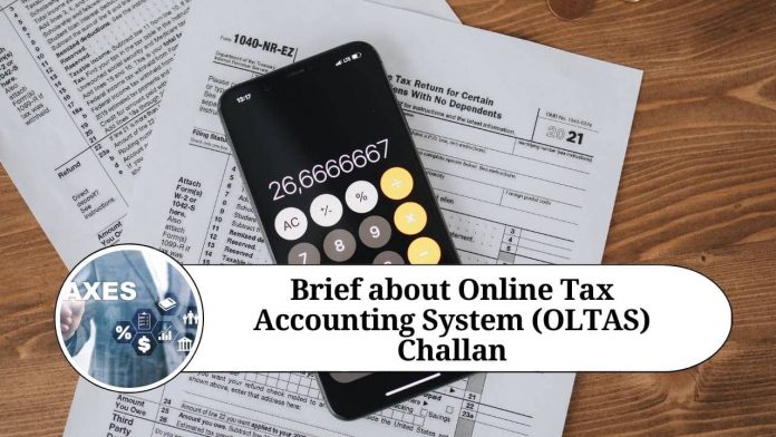 Brief about Online Tax Accounting System (OLTAS) Challan