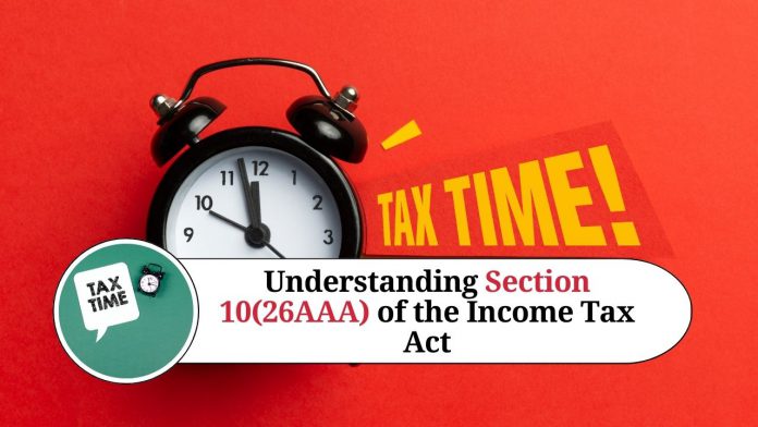 Understanding Section 10(26AAA) of the Income Tax Act: Tax Exemptions for Scheduled Tribes Residing in Specified Areas