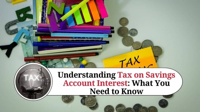 Understanding Tax on Savings Account Interest: What You Need to Know