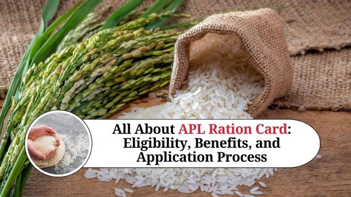 All About APL Ration Card: Eligibility, Benefits, and Application Process