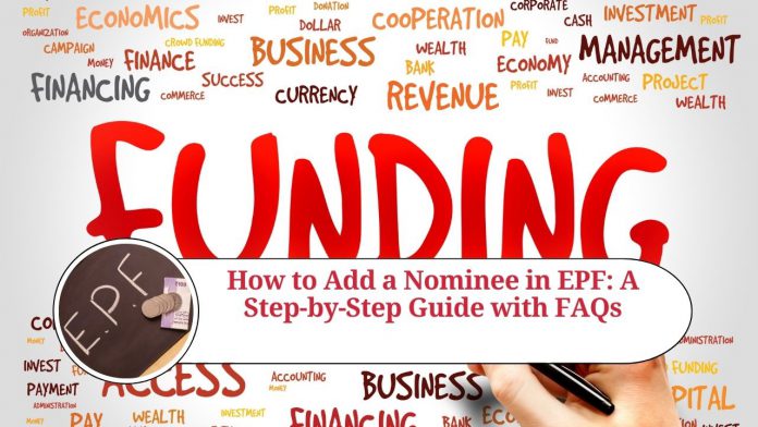 How to Add a Nominee in EPF: A Step-by-Step Guide with FAQs