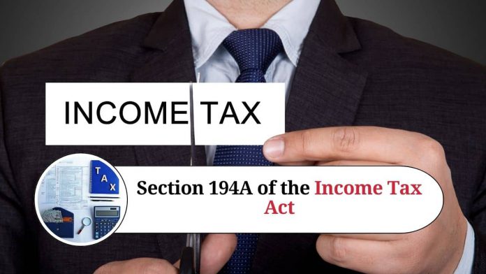 Understanding Section 194A of the Income Tax Act: TDS on Interest Income