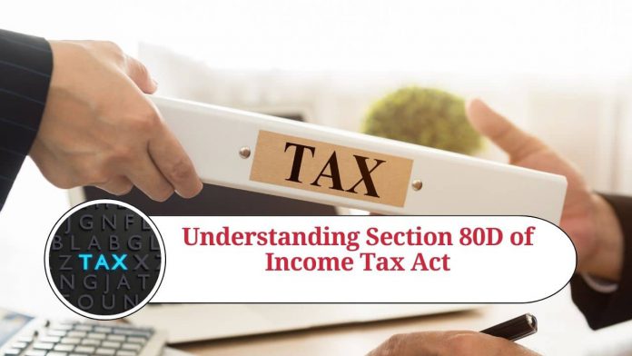 Understanding Section 80D of Income Tax Act: A Comprehensive Guide to Health Insurance Tax Benefits