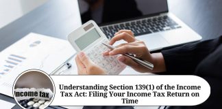 Understanding Section 139(1) of the Income Tax Act: Filing Your Income Tax Return on Time
