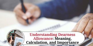 Understanding Dearness Allowance: Meaning, Calculation, and Importance