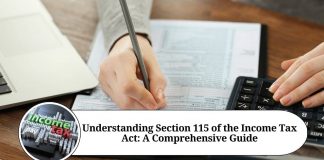 Understanding Section 115 of the Income Tax Act: A Comprehensive Guide