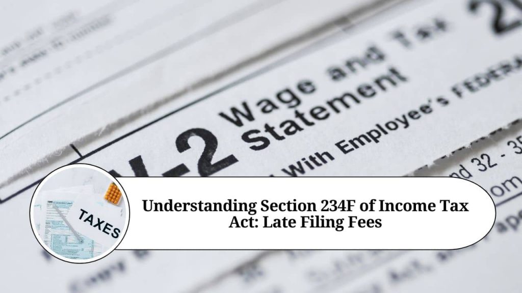 understanding-section-234f-of-income-tax-act-late-filing-fees