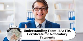 Understanding Form 16A: A Comprehensive Guide to TDS Certificate for Non-Salary Payments