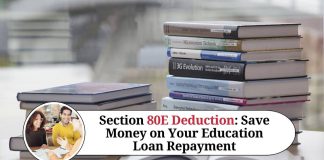 Understanding Section 80E Deduction: Save Money on Your Education Loan Repayment