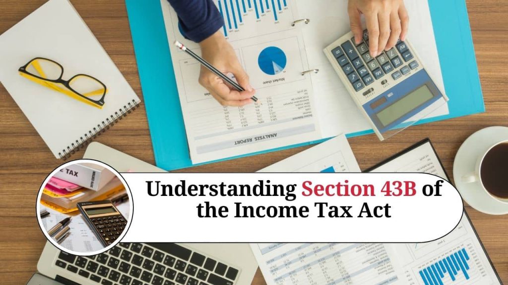 Understanding Section 43B Of The Income Tax Act - Marg ERP Blog