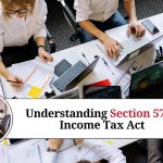 Understanding Section 57 of Income Tax Act