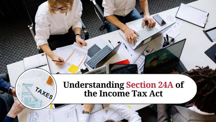 Understanding Section 24A of the Income Tax Act: Taxation on Unrealized Rent or Deemed Rent