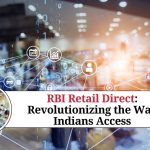 RBI Retail Direct: Revolutionizing the Way Indians Access Financial Services