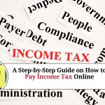 A Step-by-Step Guide on How to Pay Income Tax Online