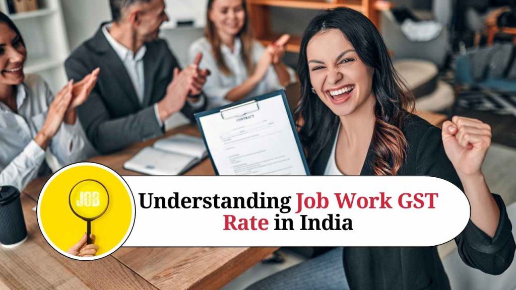 Understanding Job Work GST Rate in India