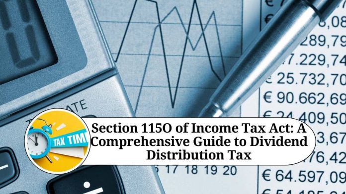 Section 115O of Income Tax Act: A Comprehensive Guide to Dividend Distribution Tax (DDT)