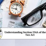 Understanding Section 234A of the Income Tax Act