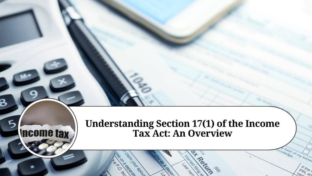 Understanding Section 17(1) of the Tax Act An Overview Marg