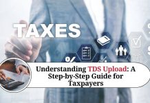 Understanding TDS Upload: A Step-by-Step Guide for Taxpayers