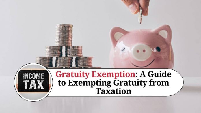 Understanding Gratuity Exemption: A Guide to Exempting Gratuity from Taxation