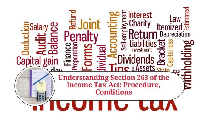 Understanding Section 263 of the Income Tax Act: Procedure and Conditions