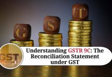 Understanding GSTR 9C: The Reconciliation Statement under GST