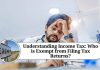 Understanding Income Tax: Who is Exempt from Filing Tax Returns?