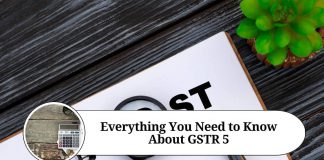 Everything You Need to Know About GSTR 5