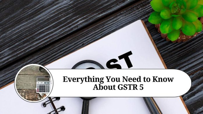 Everything You Need to Know About GSTR 5