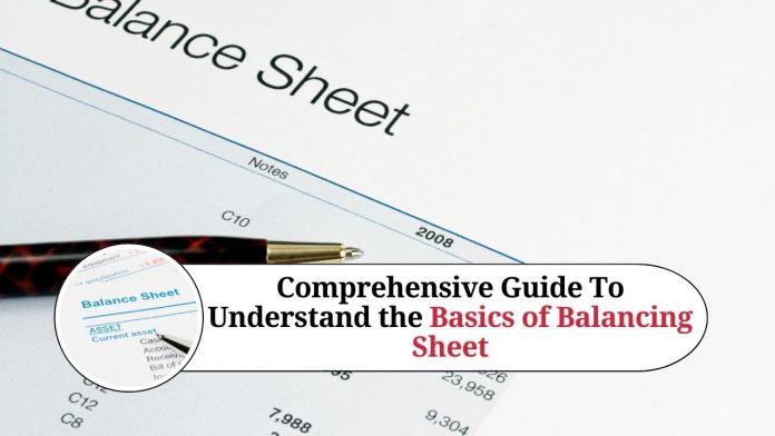 Understanding the Basics of a Balancing Sheet: A Comprehensive Guide