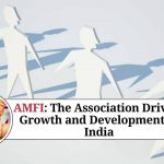 AMFI: The Association Driving Growth and Development in India