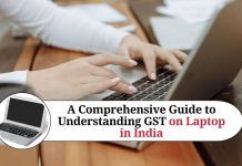 A Comprehensive Guide to Understanding GST on Laptop in India