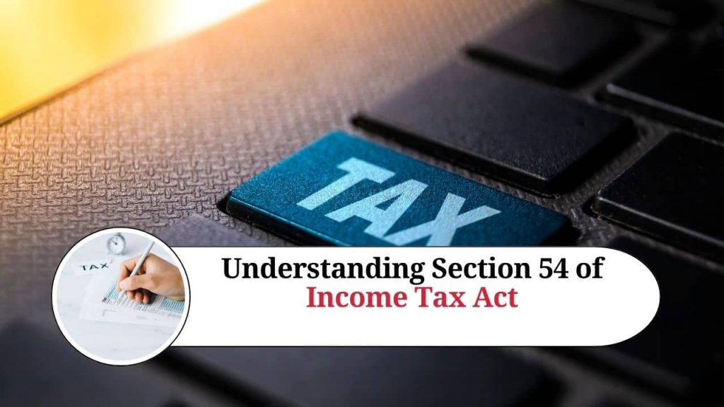 Understanding Section 54 of Income Tax Act - Marg ERP Blog