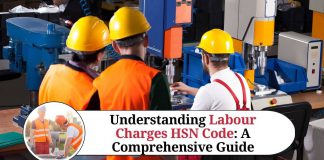 Understanding Labour Charges HSN Code: A Comprehensive Guide