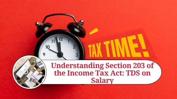 Understanding Section 203 of the Income Tax Act: TDS on Salary