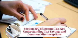 Section 80C of Income Tax Act: Understanding Tax Savings and Common Misconceptions
