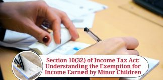 Section 10(32) of Income Tax Act: Understanding the Exemption for Income Earned by Minor Children