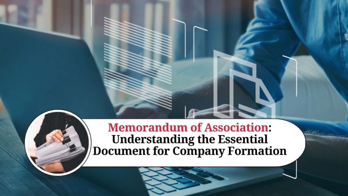 Memorandum of Association: Understanding the Essential Document for Company Formation