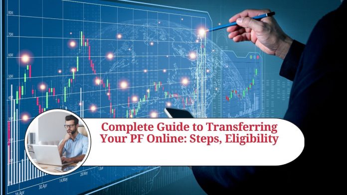 Complete Guide to Transferring Your PF Online: Steps and Eligibility