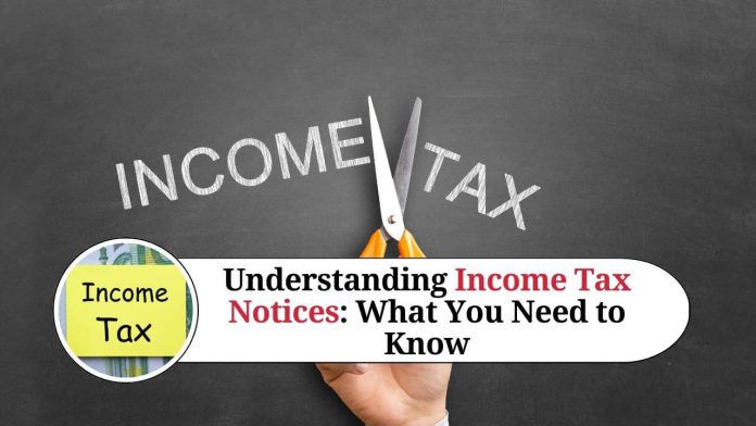 Understanding Income Tax Notices: What You Need to Know