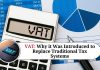 VAT: Why it Was Introduced to Replace Traditional Tax Systems and its Impact on Business and Consumers