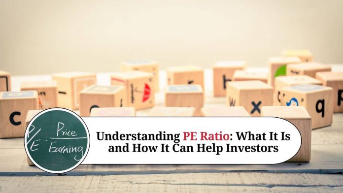 Understanding PE Ratio: What It Is and How It Can Help Investors