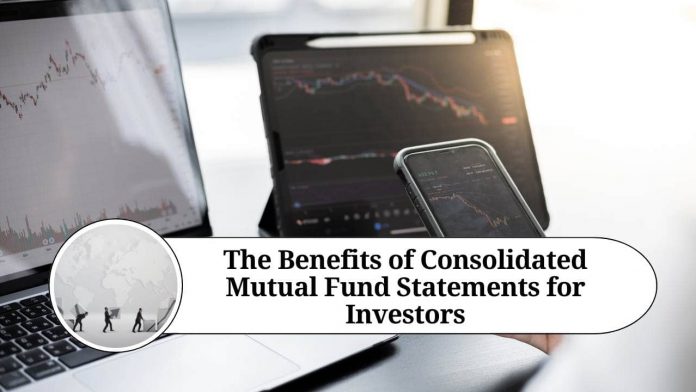 The Benefits of Consolidated Mutual Fund Statements for Investors