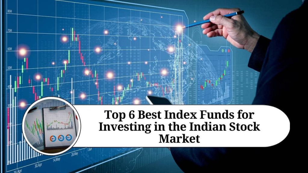 Top 6 Best Index Funds for Investing in the Indian Stock Market Marg