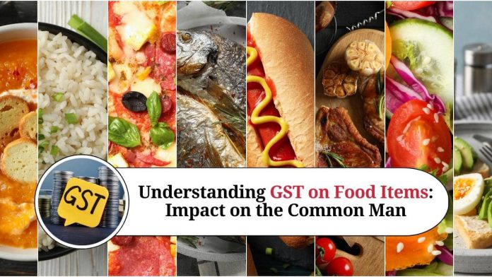 Understanding GST on Food Items: Impact on the Common Man