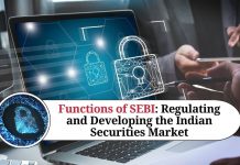 Functions of SEBI: Regulating and Developing the Indian Securities Market