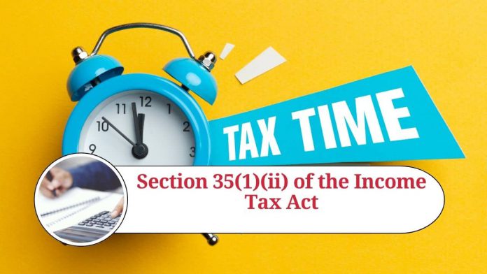 Section 35(1)(ii) of the Income Tax Act: A Comprehensive Guide to Scientific Research Expenditure Deduction