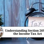 Understanding Section 269T of the Income Tax Act: Prohibition of Cash Repayment of Loans and Deposits